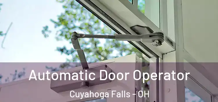  Automatic Door Operator Cuyahoga Falls - OH